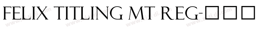 Felix Titling MT Reg字体转换